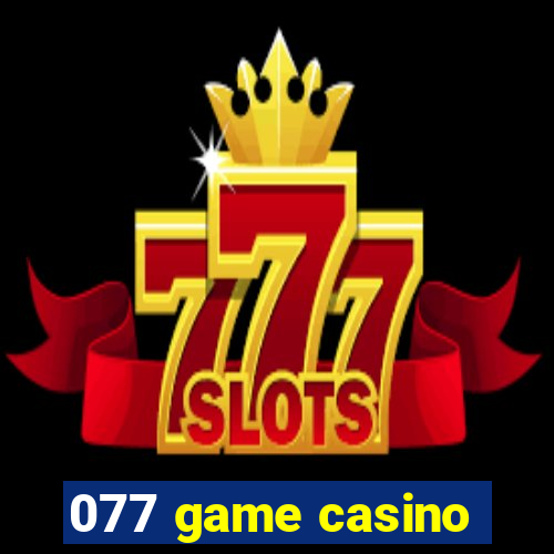 077 game casino